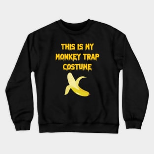 This Is My Monkey Trap Costume Crewneck Sweatshirt